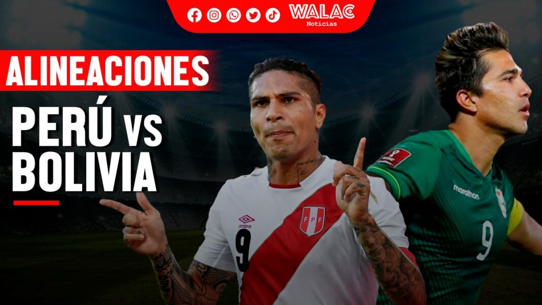 Alineaciones de Perú vs Bolivia por las eliminatorias