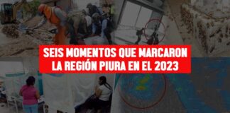 Seis momentos que marcaron la región Piura en el 2023.
