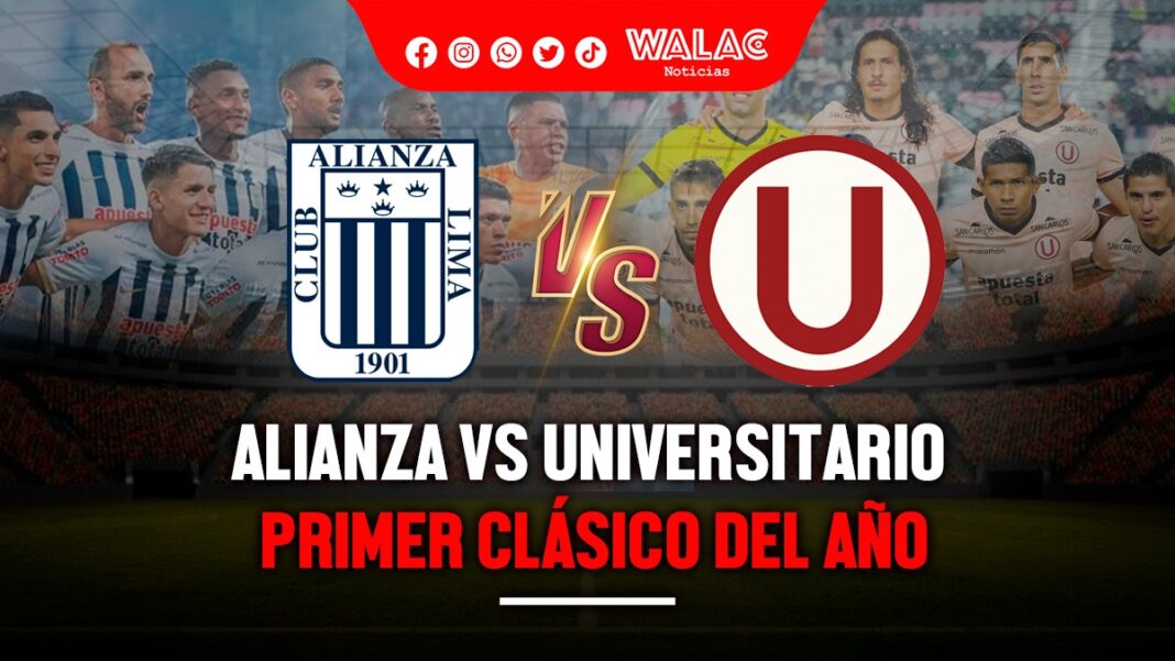 Alianza vs Universitario cuándo y a qué hora ver el primer clásico del