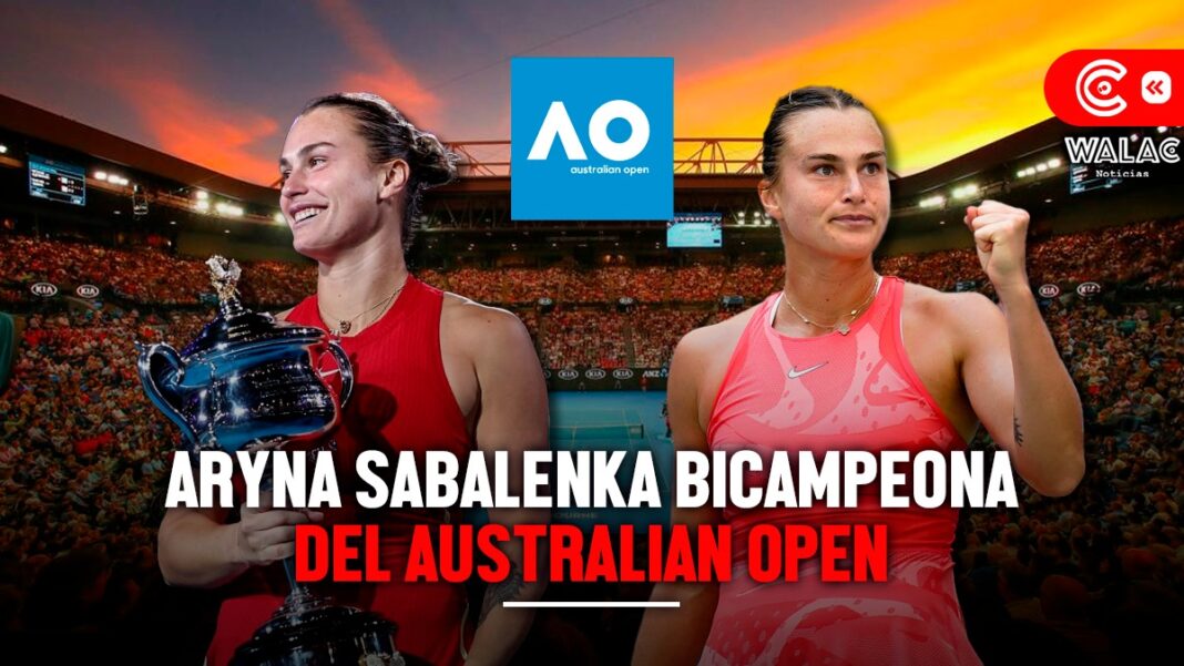 Aryna Sabalenka bicampeona del Australian Open