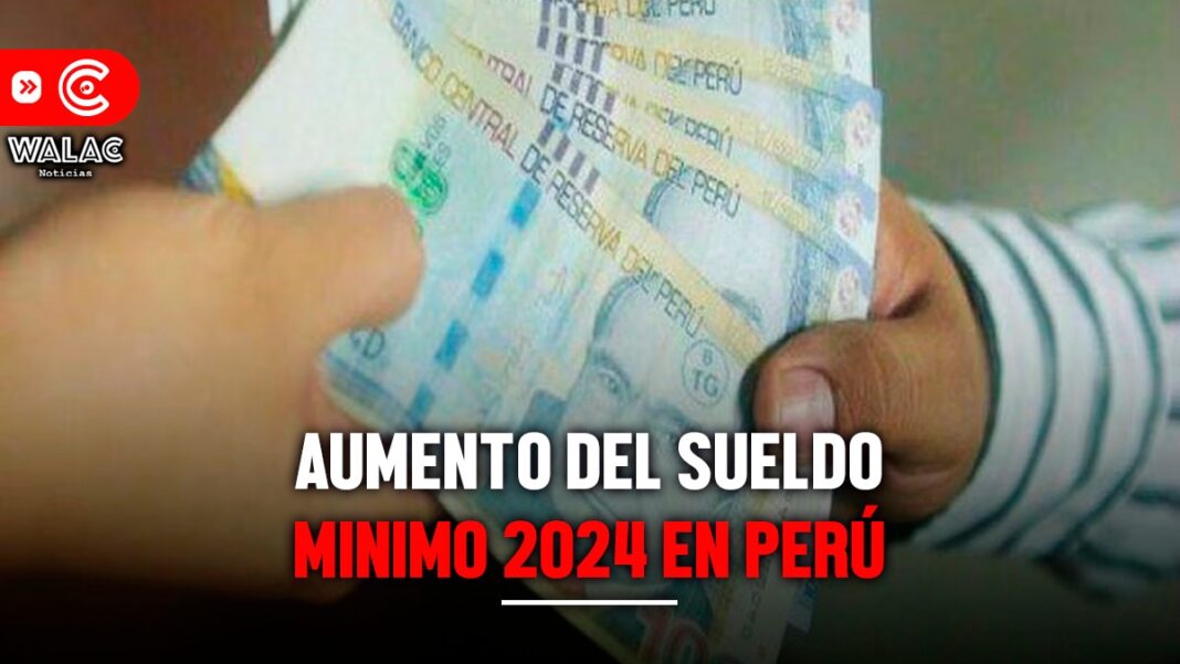 Aumento del sueldo mínimo en Perú 2024 ¿qué se sabe?