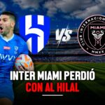 Inter Miami cayó frente al Al Hilal por la Riyadh Season Cup