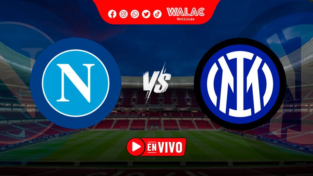 Napoli vs Inter EN VIVO: hora, dónde ver y posibles alineaciones