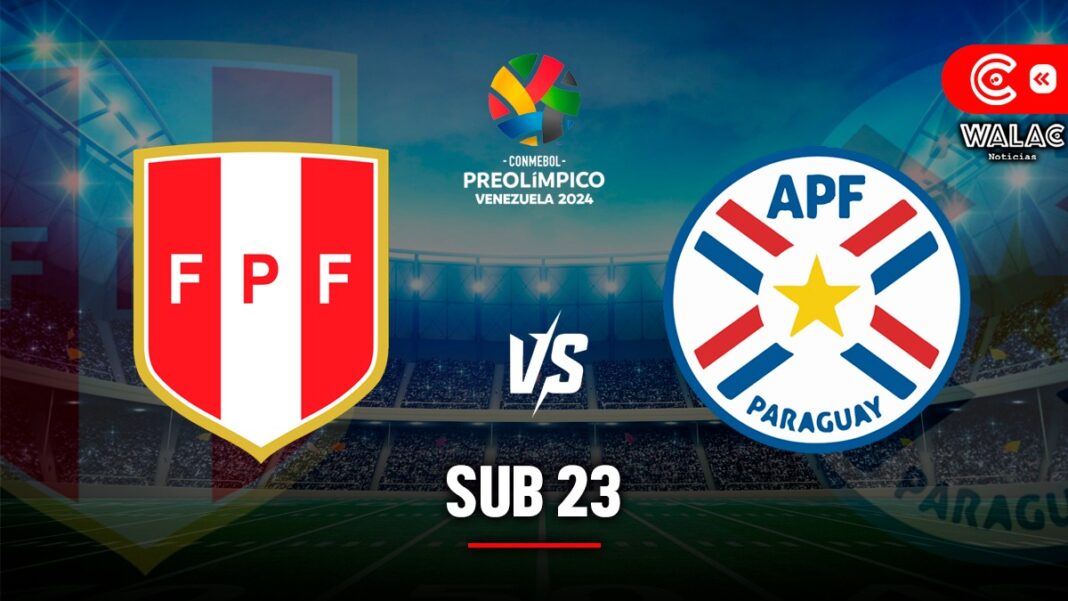 Ver EN VIVO Perú vs Paraguay por el Torneo Preolímpico Sub 23