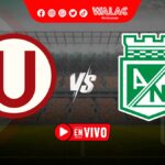 Ver Universitario vs Atlético Nacional EN VIVO