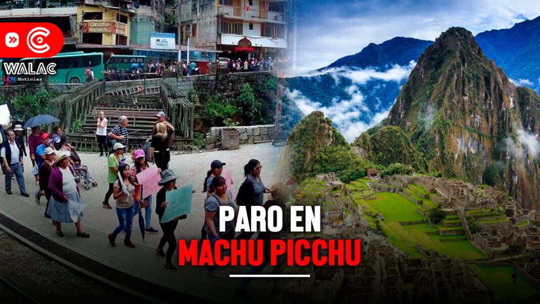 Paro indefinido en Machu Picchu EN VIVO: ¿por qué están protestando?
