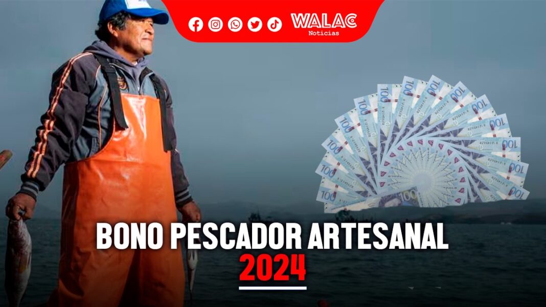 Nuevo Bono Pescador Artesanal 2024: Link oficial para cobrar los S/700