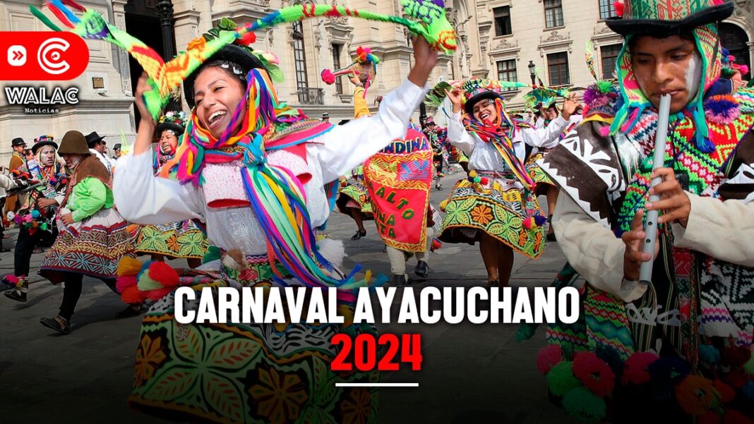 Conoce el cronograma del Carnaval Ayacuchano 2024 Walac Noticias