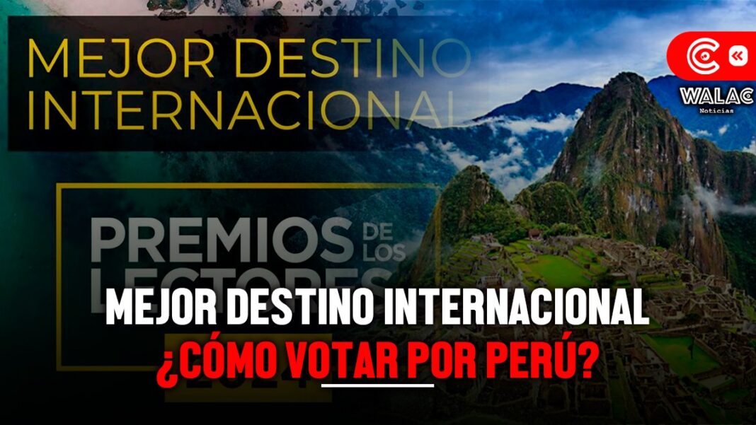 Mejor Destino Internacional: ¿cómo votar por Perú?