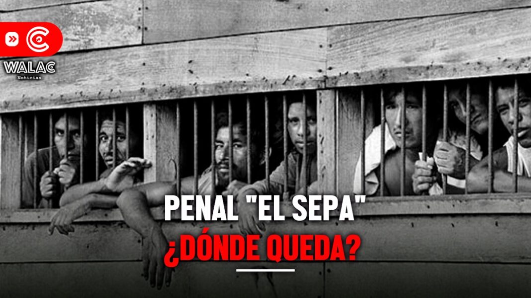 Penal El Sepa: ¿dónde queda y cuándo lo reabrirían?