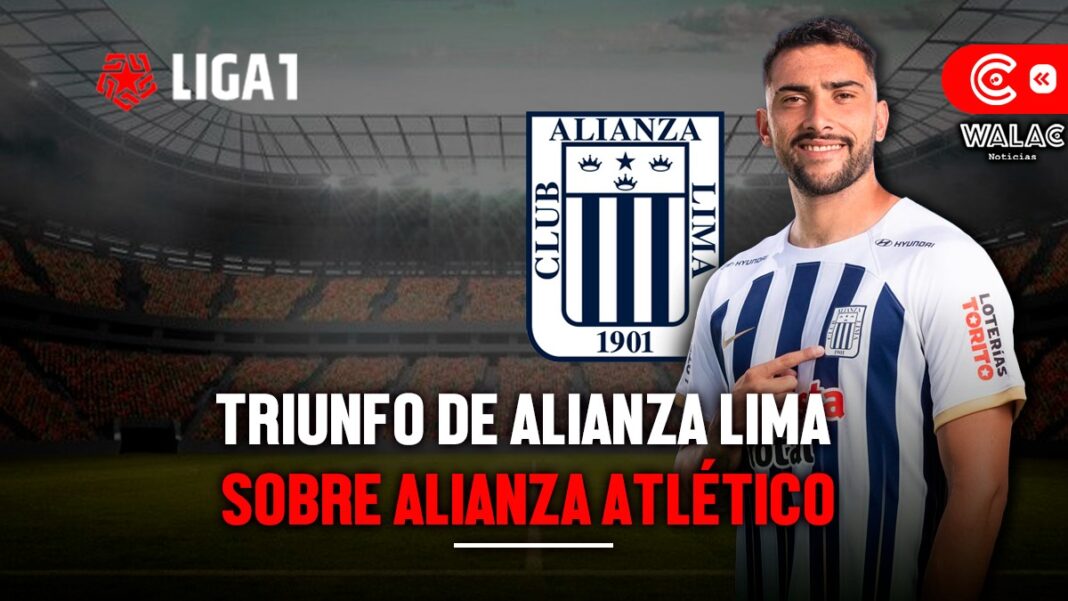 Alianza Lima venció 2-0 a Alianza Atlético por la segunda fecha de La Liga 1