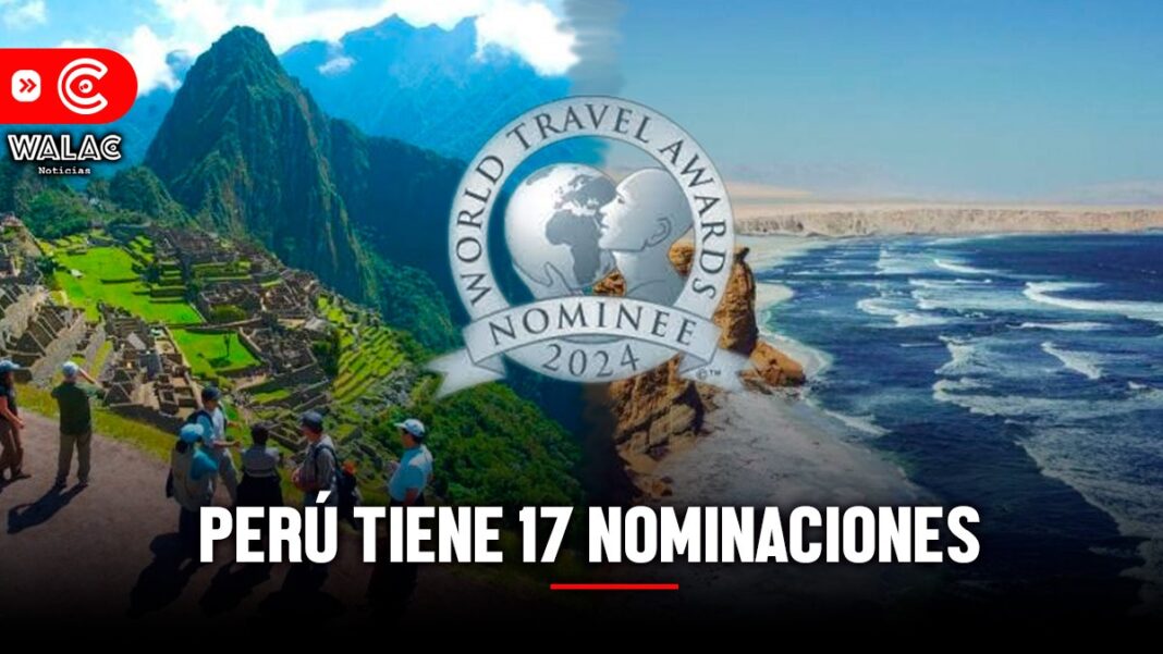 World Travel Awards Perú recibió 17 nominaciones en los 'Oscar del turismo', link para votar