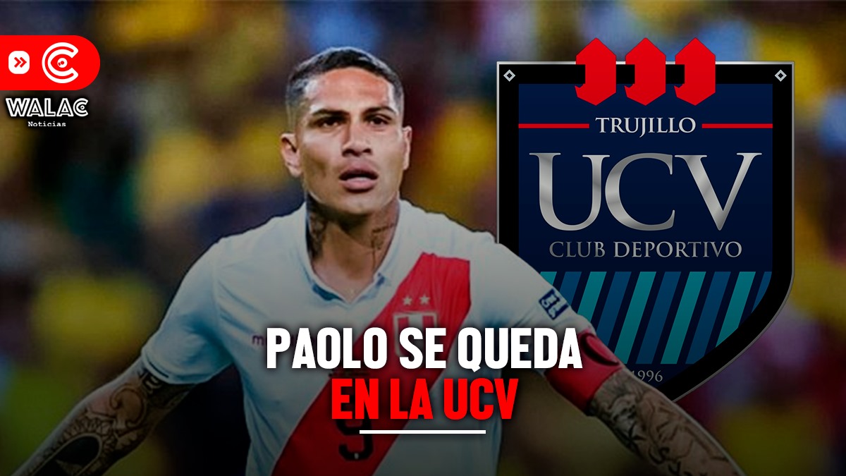 ¡Confirmado! Paolo se queda en la UCV y llegará a Trujillo en las próximas horas