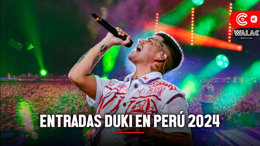Entradas Duki en Perú 2024 fechas, zonas disponibles y detalles del concierto