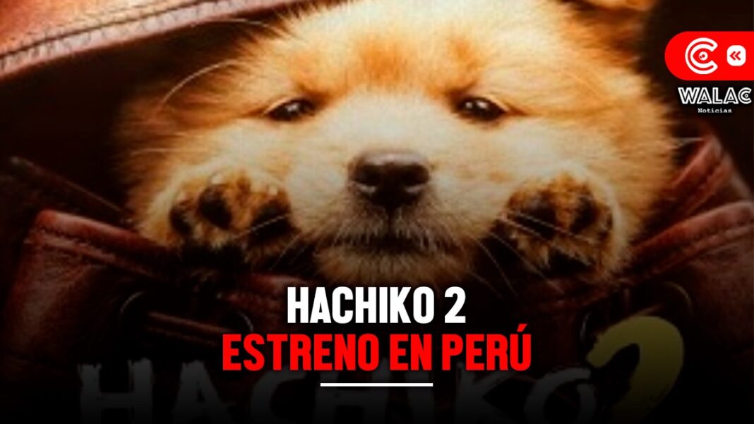 Estreno de Hachiko 2 en Perú