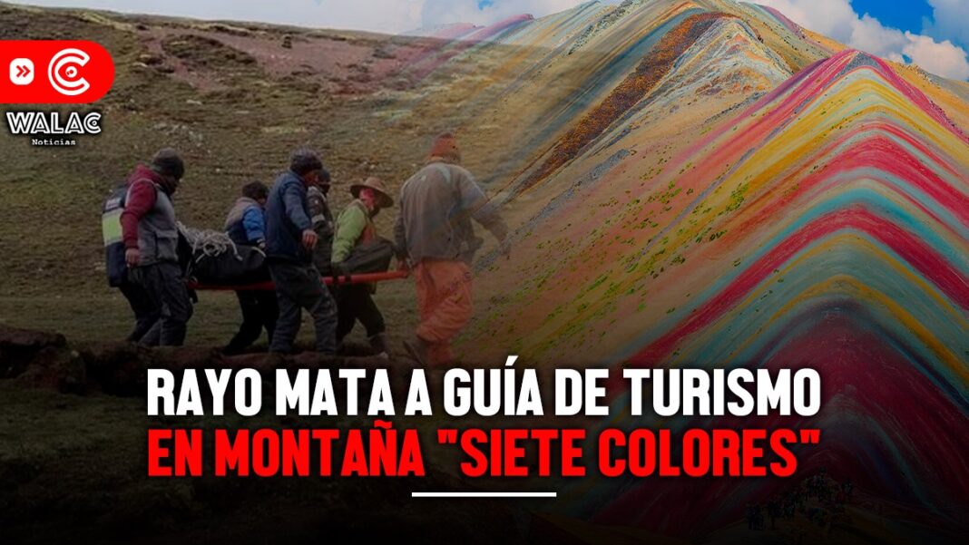 Rayo mata a guía de turismo y deja seis heridos en montaña 'Siete Colores'