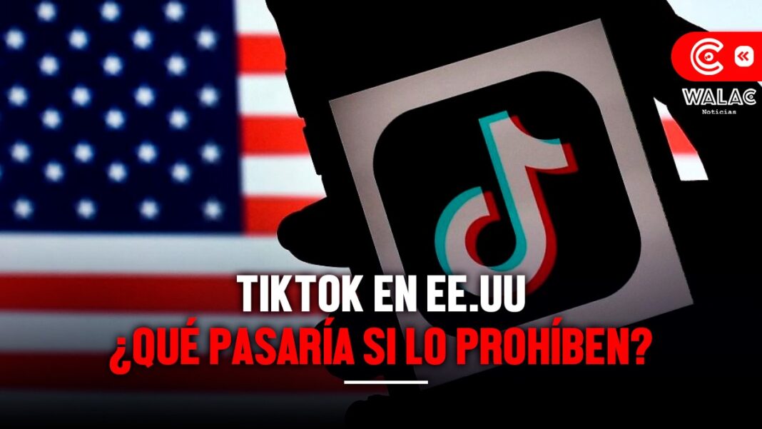 TikTok en EE.UU ¿qué pasaría si lo prohíben y afectaría a la comunidad latina
