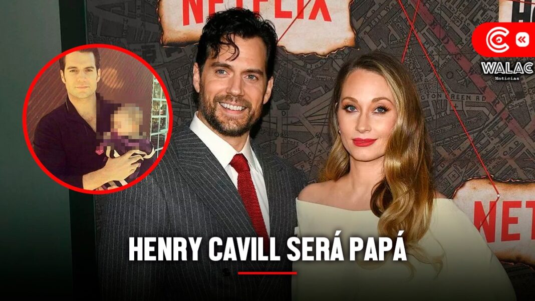 De Superman a Superpapá ¿Henry Cavill será papá junto a su novia Natalie Viscuso
