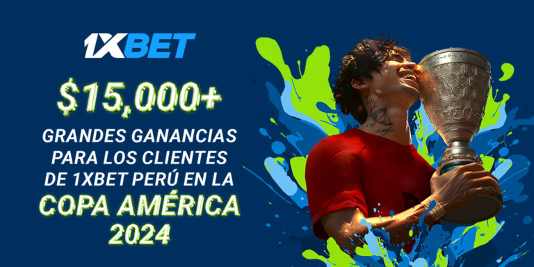 Más de $15.000: grandes ganancias para los clientes de 1xBet Perú en la Copa América 2024